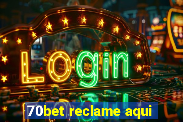 70bet reclame aqui